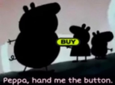 Silhouetted cartoon pigs pass a glowing BUY capsule beneath the caption Peppa, hand me the button.